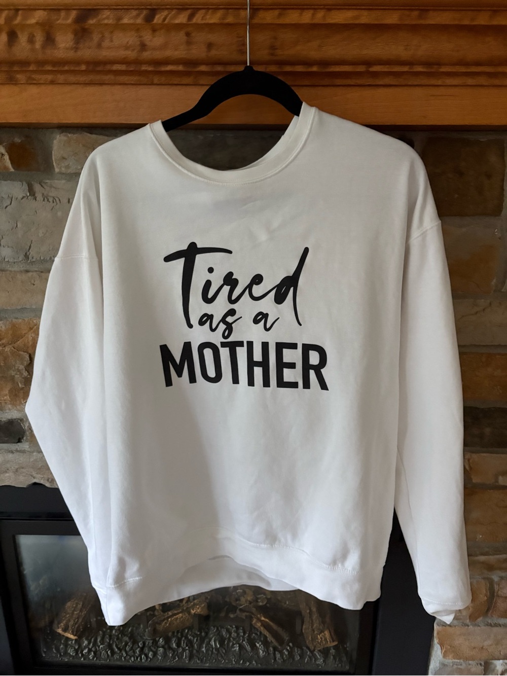 Tultex White Crewneck Sweatshirt with Black 'Tired as a Mother' Graphic